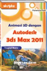 Cover Animasi 3D Autodesk 3ds Max 2011 Tingkat mahir / florencia putri