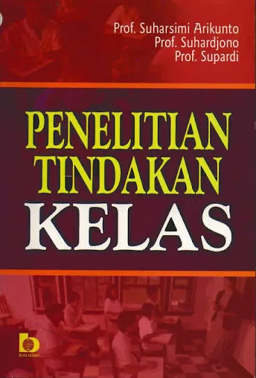 Cover penelitian tindakan Kelas / Prof.suharsimi arikunto,prof.suhardjono,prof.supardi