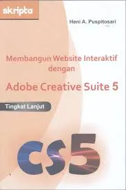 Cover MEMBANGUN WEBSITE INTERAKTIF DENGAN ADOBE CREATIVE SUITE 5 / HENNI A. PUSPITOSARI
