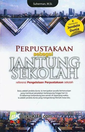 Cover PERPUSTAKAAN SEBAGAI JANTUNG SEKOLAH / SUHERMAN,M.SI